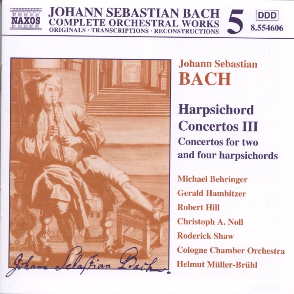 J. S. Bach: Harpsichord Concertos III by Christoph A. Noll, Cologne Chamber Orchestra, Gerald Hambitzer, Helmut Müller-Brühl, Michael Behringer, Robert Hill & Roderick Shaw album cover