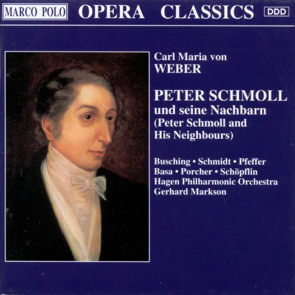 Weber: Peter Schmoll und seine Nachbarn by Anneli Pfeffer, Gerhard Markson, Hagen Philharmonic Orchestra, Hans-Joachim Porcher, Hans-Jurgen Schopflin, Johannes Schmidt, Rupert Busching & Sibrand Basa album cover