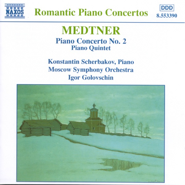 Medtner: Piano Concerto No. 2; Piano Quintet by Konstantin Scherbakov, Moscow Symphony Orchestra & Igor Golovschin album cover