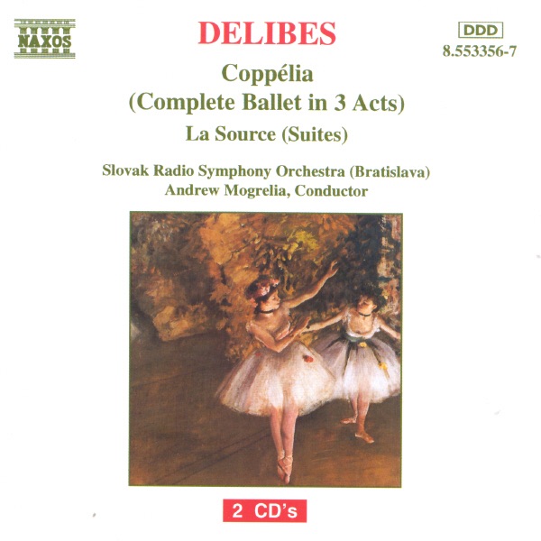 Delibes: Coppélia (Complete Ballet in 3 Acts) by Slovak Radio Symphony Orchestra & Andrew Mogrelia album cover