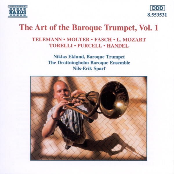 The Art of the Baroque Trumpet, Vol. 1 by Art Of Baroque Trumpet, Niklas Eklund, Nils-Erik Sparf & The Drottningholm Baroque Ensemble album cover