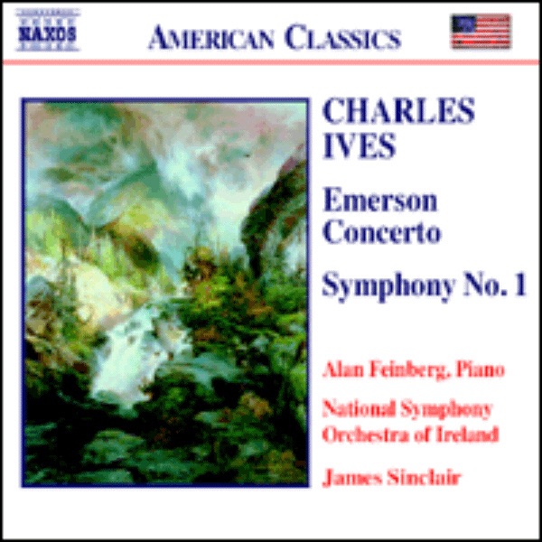 Ives: Emerson Concerto; Symphony No. 1 by Alan Feinberg, James Sinclair & RTÉ National Symphony Orchestra album cover