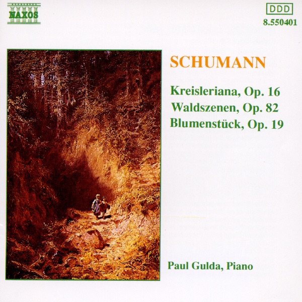 Schumann: Kreisleriana, Waldszenen & Blumenstück by Paul Gulda album cover