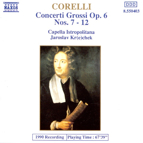 Corelli: Concerti grossi, Op. 6, Nos. 7-12 by Anna Holbling, Capella Istropolitana, Jaroslav Krček & Quido Holbling album cover