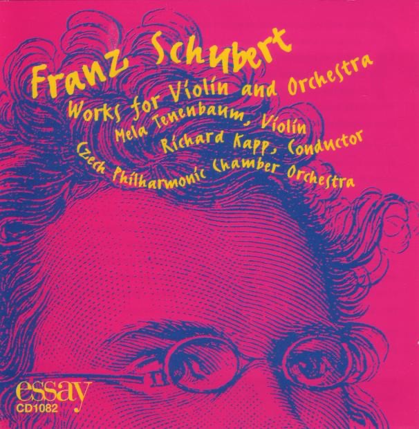 Schubert: Works for Violin and Orchestra by Mela Tenenbaum, Czech Philharmonic Chamber Orchestra & Richard Kapp album cover