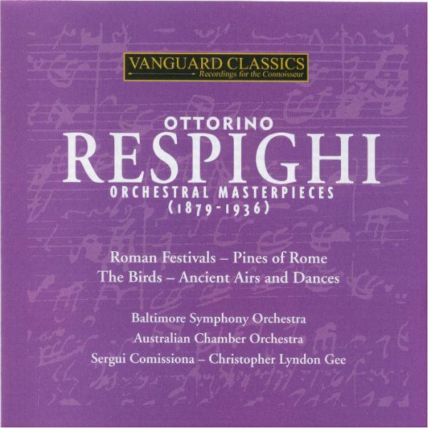 Ottorino Respighi: Orchestral Masterpieces (1879-1936) by Australian Chamber Orchestra, Baltimore Symphony Orchestra, Christopher Lyndon Gee & Sergui Comissiona album cover
