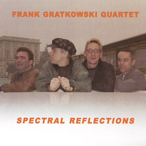 Spectral Reflections by Frank Gratkowski Quartet album cover