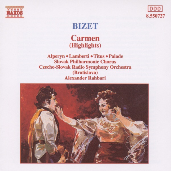 Bizet: Carmen (Highlights) by Alexander Rahbari, Czecho-Slovak Radio Symphony Orchestra & Slovak Philarmonic Chorus album cover