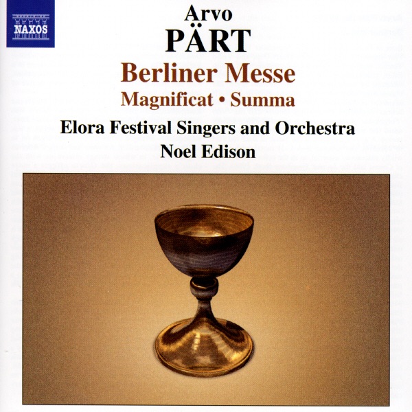 Pärt: Berliner Messe - Magnificat - Summa by Elora Festival Orchestra, Elora Festival Singers, Jurgen Petrenko & Noel Edison album cover