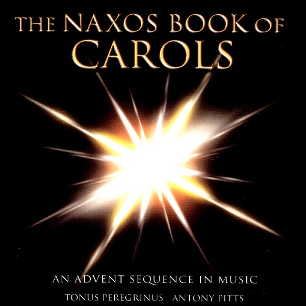 The Naxos Book of Carols by Antony Pitts & Tonus Peregrinus album cover