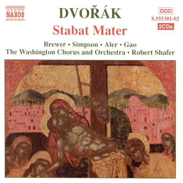 Dvořák: Stabat Mater, Psalm 149 by Christine Brewer, Ding Gao, John Aler, Marietta Simpson, Robert Shafer, The Washington Chorus & Washington Orchestra album cover