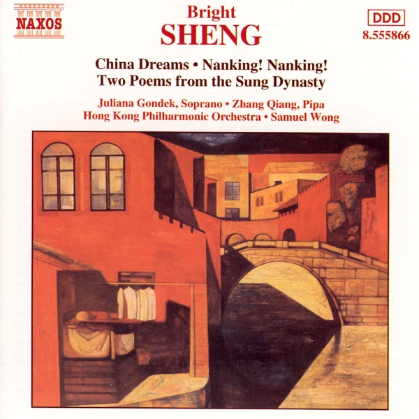 Sheng: China Dreams - Nanking! Nanking! - Two Poems from the Sung Dynasty by Samuel Wong & Hong Kong Philharmonic Orchestra album cover