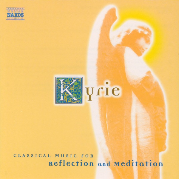 Kyrie: Classical Music for Reflection and Meditation by Budapest Camerata, Cologne Chamber Orchestra, Jeremy Summerly & Nicolaus Esterházy Sinfonia album cover
