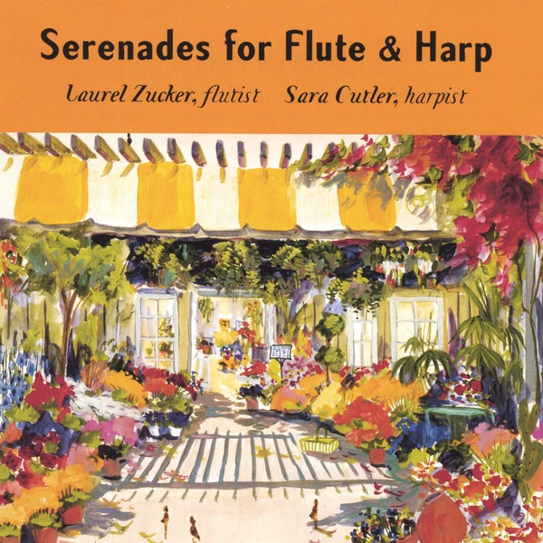 Serenades for flute and harp by Laurel Zucker & Sara Cutler album cover