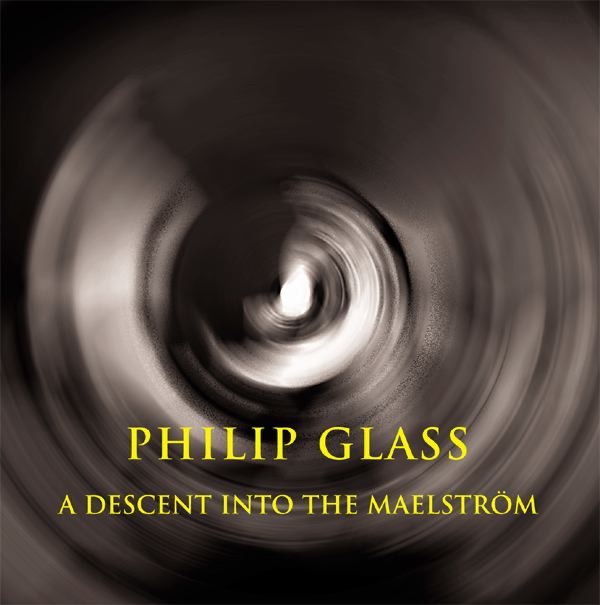 Glass: A Descent into the Maelström by The Philip Glass Ensemble album cover