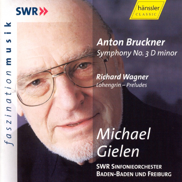 Bruckner: Symphony No. 3 & Wagner: Preludes by Michael Gielen & SWR Sinfonieorchester Baden-Baden und Freiburg album cover