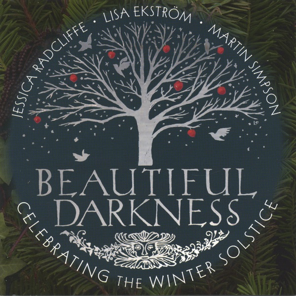 Beautiful Darkness, Celebrating the Winter Solstice by Jessica Radcliffe, Lisa Ekström & Martin Simpson album cover