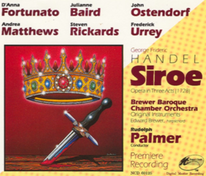 Handel: Siroe, Re di Persia by Andrea Matthews, Brewer Baroque Chamber Orchestra, D'Anna Fortunato, Frederick Urrey, John Ostendorf, Julianne Baird, Rudolph Palmer & Steven Rickards album cover