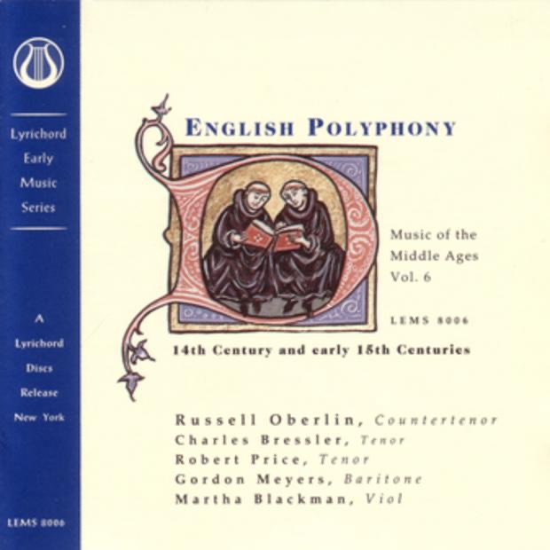 Music of the Middle Ages, Vol. 6:  English Polyphony of the 14th & Early 15th Centuries by Charles Bressler, Gordon Meyers, Martha Blackman, Robert Price & Russell Oberlin album cover