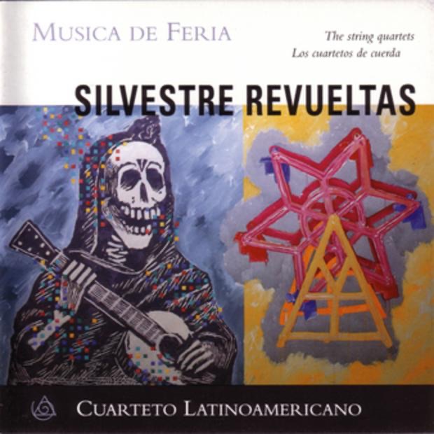 Revueltas: Musica de Feria - The String Quartets by Cuarteto Latinoamericano album cover