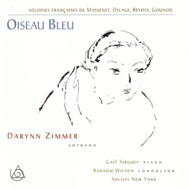 Oiseau bleu - Mélodies françaises de Massenet, Delage, Beydts, Gounod by Darynn Zimmer, Gaït Sirguey, Ransom Wilson & Solisti New York album cover