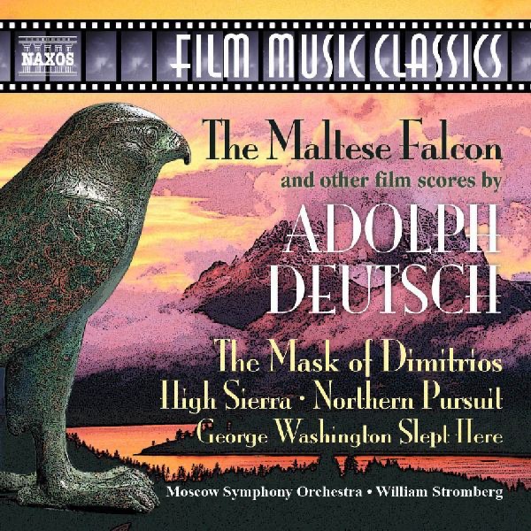 Deutch: The Maltese Falcon and other film scores by Moscow Symphony Orchestra & William Stromberg album cover