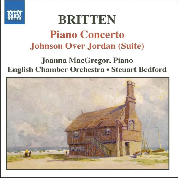 Britten: Piano Concerto by English Chamber Orchestra, Joanna MacGregor & Steuart Bedford album cover