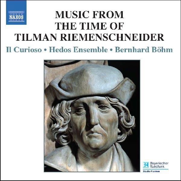 Music From The Time of Tilman Riemenschneider by Bernhard Bohm, Harmut Hein, Hedos Ensemble, Il Curioso & Martin Hummel album cover
