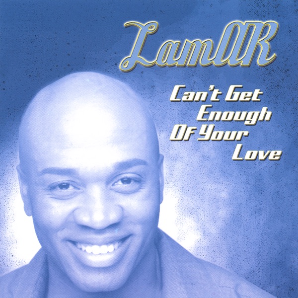Can't Get Enough of Your Love by Lamar album cover