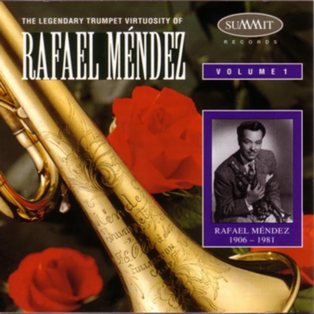 The Legendary Trumpet Virtuosity Of Rafael Méndez, Vol. 1 by Rafael Méndez album cover