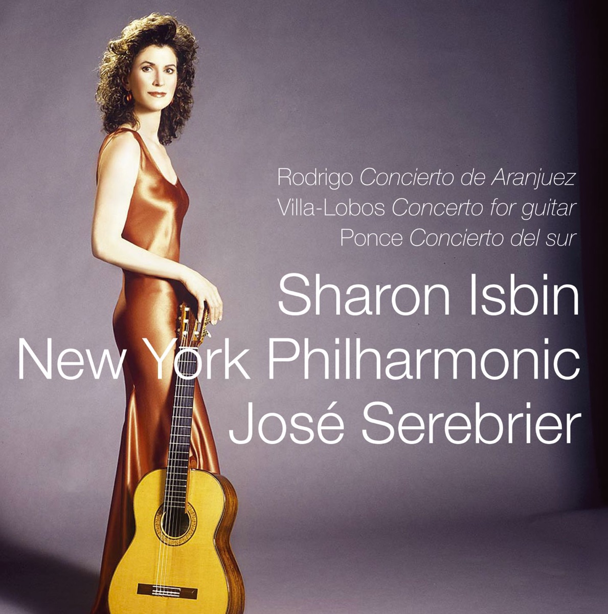 Rodrigo: Concierto de Aranjuez - Villa-Lobos: Concerto for guitar - Ponce: Concierto del sur by José Serebrier, New York Philharmonic & Sharon Isbin album cover