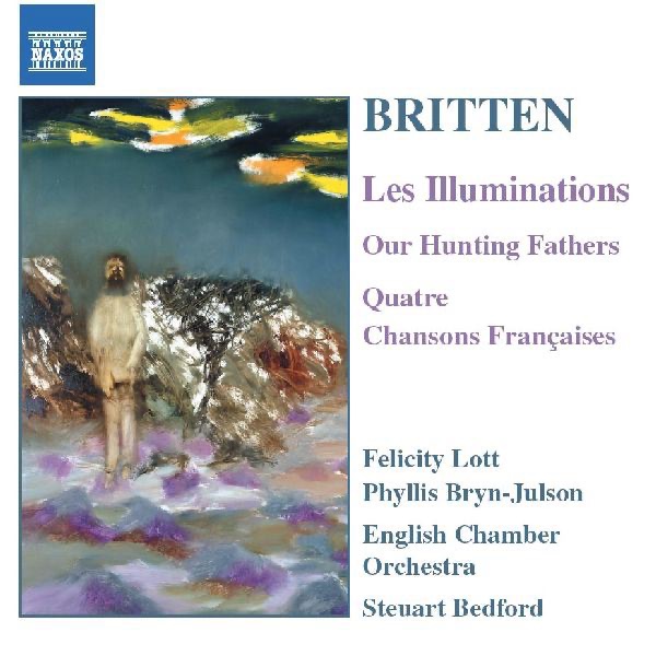 Brtitten: Les Illuminations - Our Hunting Fathers - Chansons Francaises by English Chamber Orchestra & Steuart Bedford album cover