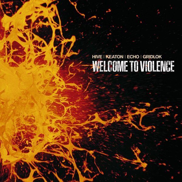 Welcome to Violence by Hive, Keaton, Echo & Gridlok album cover