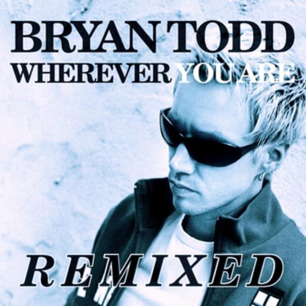 Wherever You Are (Remixed) - EP by Bryan Todd album cover