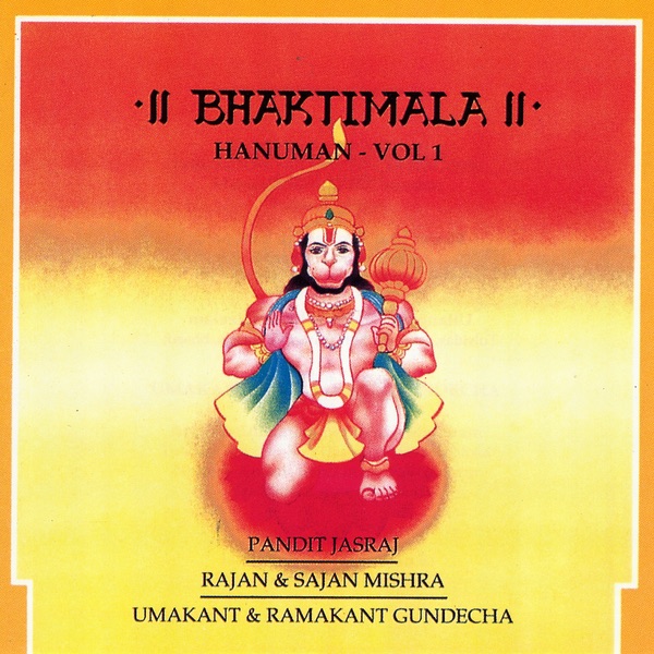 Bhaktimala - Hanuman, Vol. 1 by Pandit Jasraj, Rajan & Sajan Mishra & Umakant & Ramakant Gundecha album cover