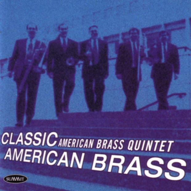 Classic American Brass by American Brass Quintet, Charles Whittenberg, Elliott Carter, Ingolf Dahl & Robert Sanders album cover