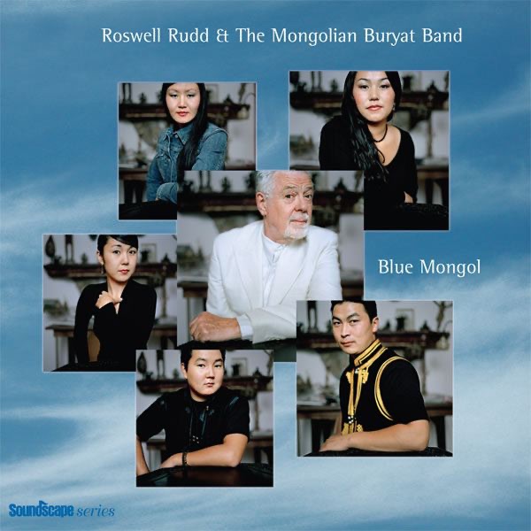 Blue Mongol (Roswell Rudd And The Mongolian Buryat Band) by Roswell Rudd & The Mongolian Buryat Band album cover