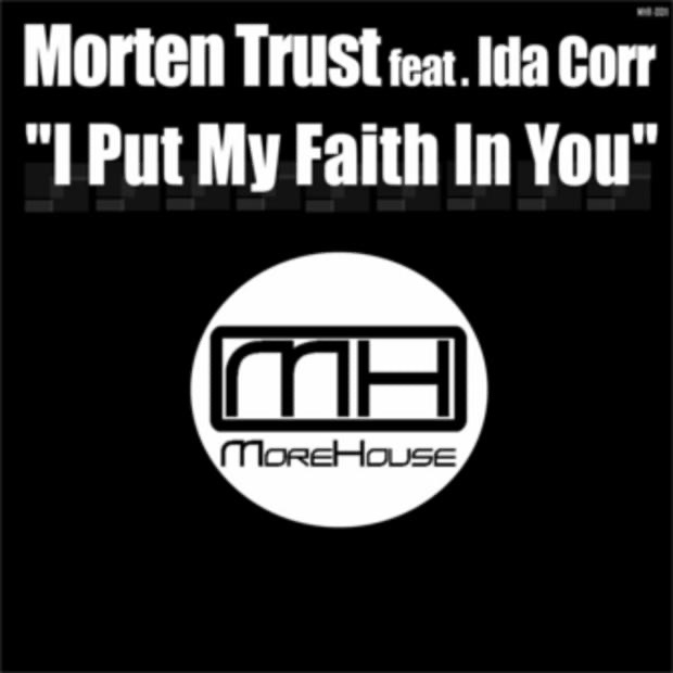 I Put My Faith In You (feat. Ida Corr) - EP [Morehouse Records] by Morten Trust album cover