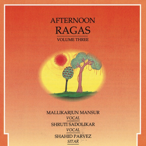 Afternoon Ragas, Vol. 3 by Mallikarjun Mansur, Shruti Sadolikar & Ustad Shahid Parvez Khan album cover