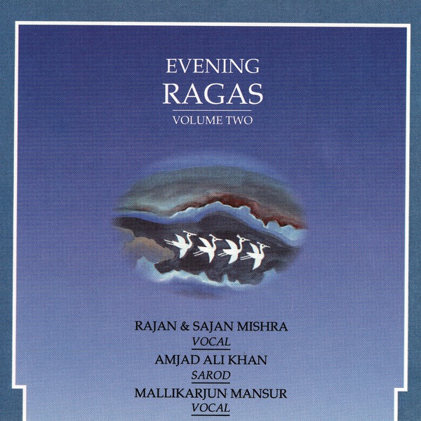 Evening Ragas, Vol. 2 by Rajan & Sajan Mishra, Ustad Amjad Ali Khan & Mallikarjun Mansur album cover