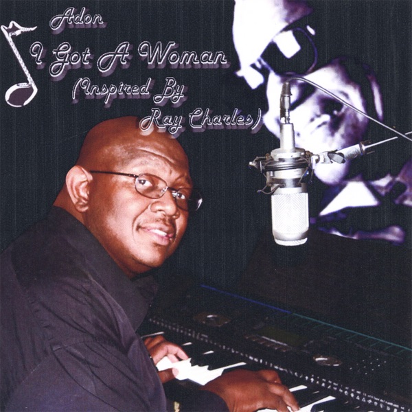 I Got a Woman (inspired By Ray Charles) by Adon album cover