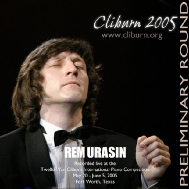 2005 Van Cliburn International Piano Competition Preliminary Round - Rem Urasin by Rem Urasin album cover