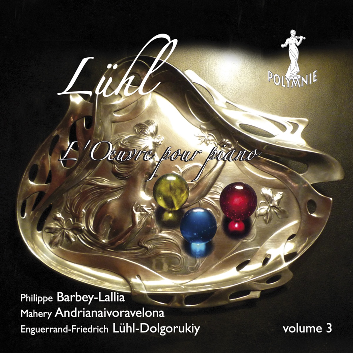 E-F. Lühl-Dolgorukiy: L'œuvre pour piano, Vol. 3 by Philippe Barbey-Lallia, Mahery Andrianaivoravelona & Enguerrand-Friedrich Lühl-Dolgorukiy album cover
