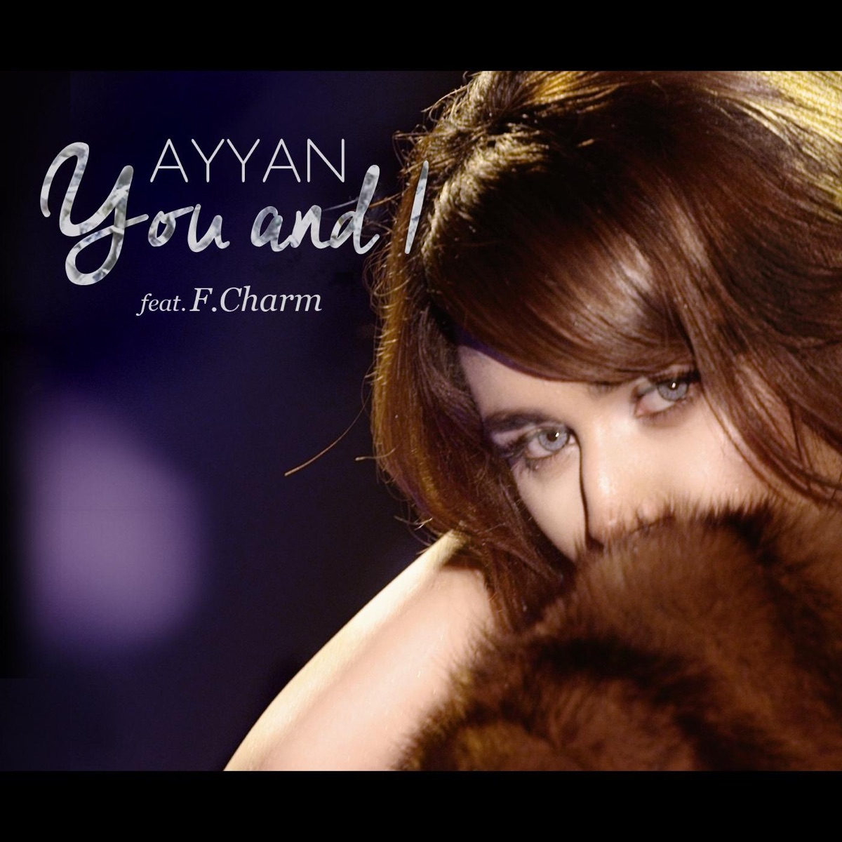You and I (feat. F.Charm) - Single by Ayyan album cover