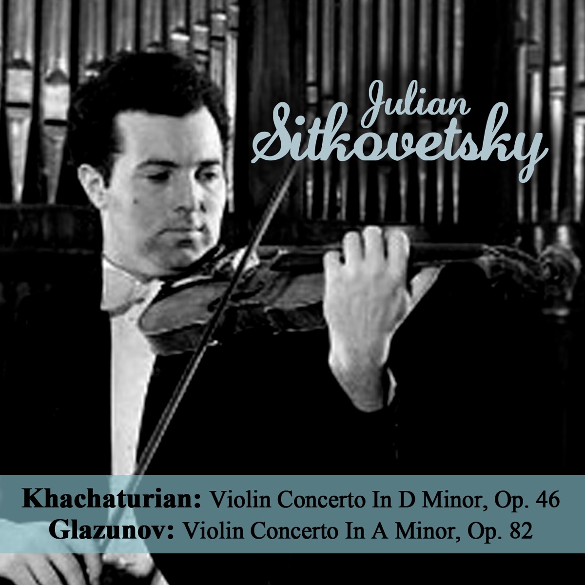 Khachaturian: Violin Concerto In D Minor, Op. 46 - Glazunov: Violin Concerto In A Minor, Op. 82 by Aram Khachaturian, Moscow Philharmonic Symphony Orchestra, USSR State Radio Symphony Orchestra, Kirill Kondrashin & Julian Sitkovetsky album cover