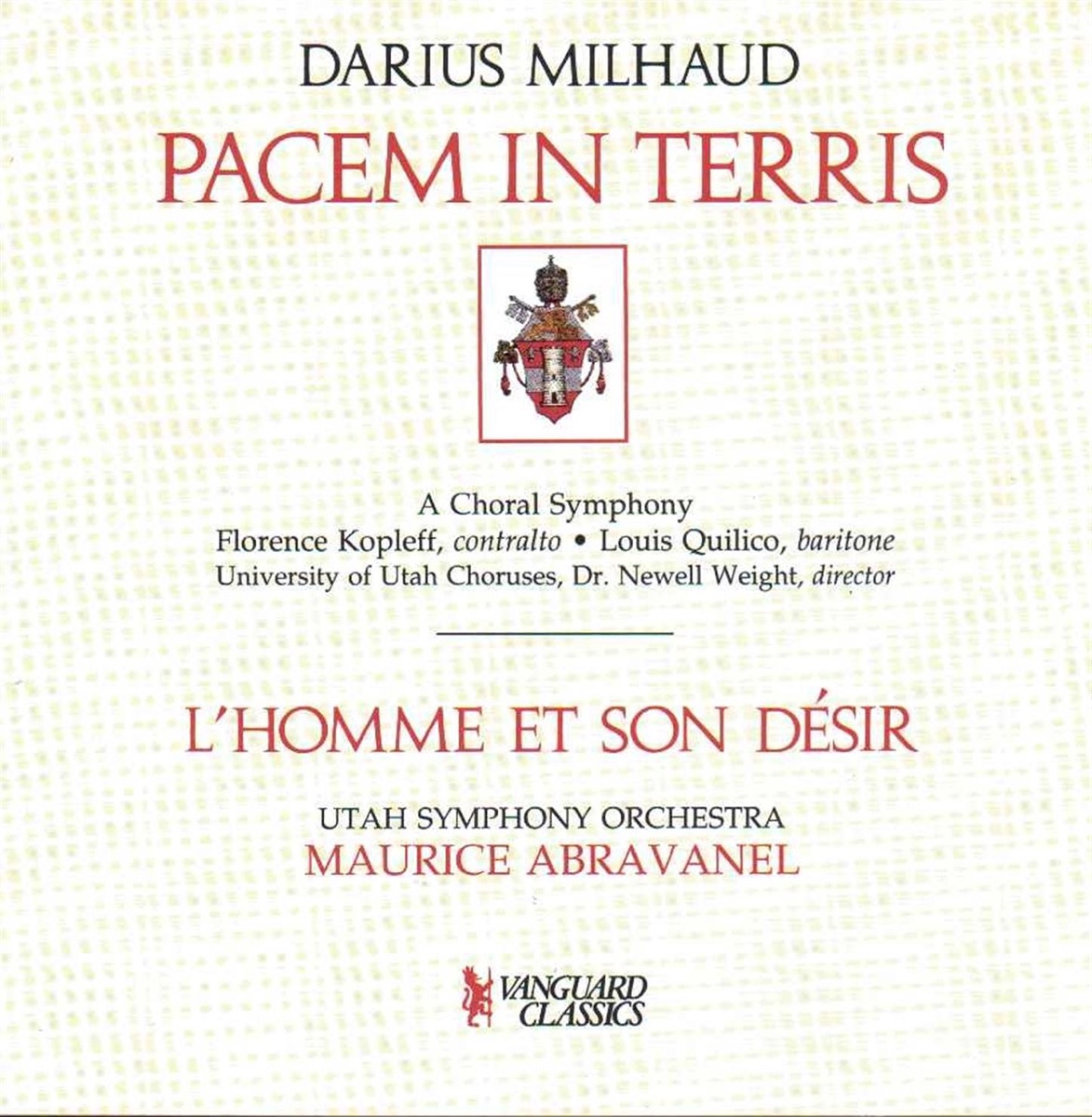 Milhaud: Pacem in Terris and L'Homme et Son Desir (Darius Milhaud: Pace In Terris, A Choral Symphony On Texts Selected From The Encyclical Fo The Late ) by Florence Kopleff, Louis Quilico, University of Utah Chorus, Utah Symphony & Maurice Abravanel album cover