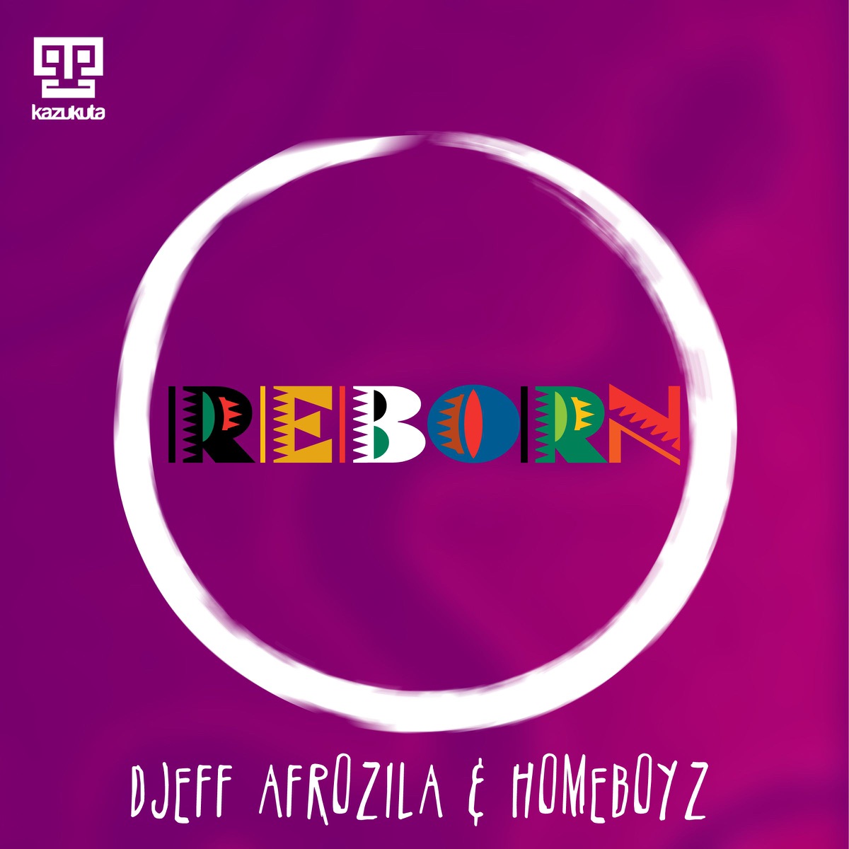 Reborn - Single by Djeff Afrozila & Homeboyz album cover