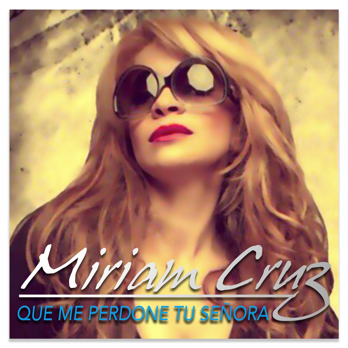 Que Me Perdone Tu Señora - Single by Miriam Cruz album cover