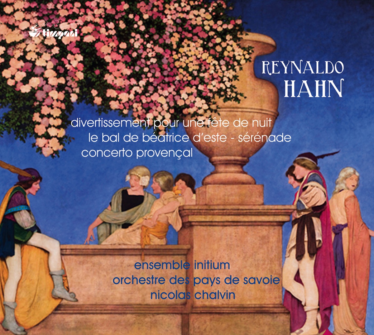 Hahn: Divertissement pour une fête de nuit, Le bal de Béatrice d’Este, Sérénade & Concerto provençal by Ensemble Initium, Orchestre des Pays de Savoie & Nicolas Chalvin album cover