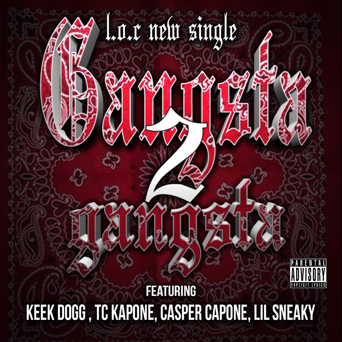 Gangsta 2 Gangsta (feat. Keek Dogg, TC Kapone, Casper Capone & Lil Sneaky) - Single by L.O.C. album cover
